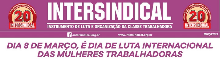 8 DE MARÇO É DIA DE LUTA INTERNACIONAL DAS MULHERES TRABALHADORAS