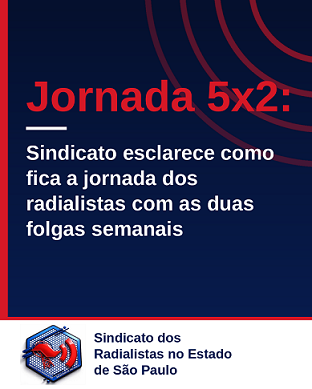 Jornada 5×2: Sindicato esclarece como fica a jornada dos radialistas com as duas folgas semanais